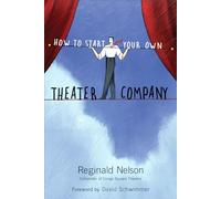 How to Start Your Own Theater Company