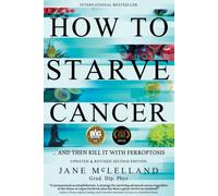 How to Starve Cancer : ...and Then Kill It with Ferroptosis