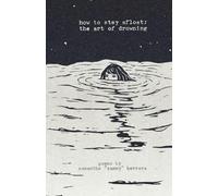 how to stay afloat: the art of drowning poems