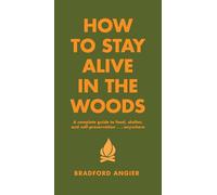 How To Stay Alive In The Woods