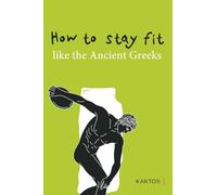 How to stay fit like the ancient Greeks