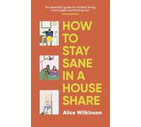 How to Stay Sane in a House Share