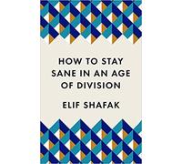 How to Stay Sane in an Age of Division The powerful pocket sized manifesto Welcome collection Paperback 27 Aug 2020