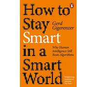 How to Stay Smart in a Smart World: Why Human Intelligence Still Beats Algorithms