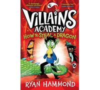 How To Steal a Dragon: The perfect read this Halloween! (Villains Academy 2)