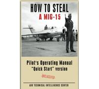 How To Steal A MIG-15: Pilot's Operating Manual Quick Start version