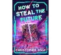 How to Steal the Future