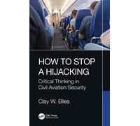 How to Stop a Hijacking: Critical Thinking in Civil Aviation Security