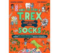 How to Stop a T. Rex From Eating Your Socks: A funny children’s illustrated science book with experiments for ages 8+ that is new for 2026 (Solved by Science)