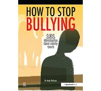 How to Stop Bullying: 101 Strategies That Really Work