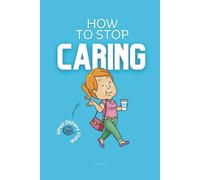 How to Stop Caring What Others Think: Practical Strategies on How to Not Care What People Think