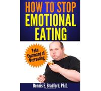 How to Stop Emotional Eating: Take Command of Overeating