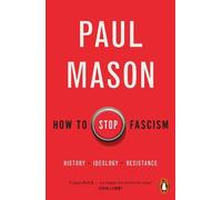 How to Stop Fascism: History, Ideology, Resistance
