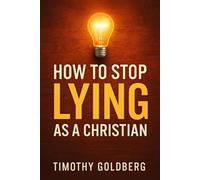 How To Stop Lying As A Christian (Christian Character Series)