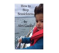How To Stop Seasickness: A guide to stopping seasickness