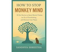 HOW TO STOP THE MONKEY MIND (Path of the Still Mind)