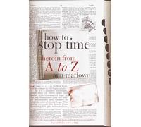 How to Stop Time: Heroin from A to Z