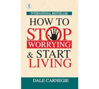 How to Stop Worrying and Start Living (Edition1st)