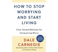How to Stop Worrying and Start Living : Time-Tested Met - NEW Dale Carnegie 200