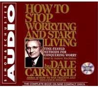 How to Stop Worrying and Start Living [Unabridged 9-CD Set] (AUDIO CD/AUDIO BOOK)