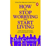 How To Stop Worrying & Start Living...