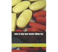 How To Stop Your Doctor Killing You