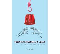 How to Strangle a Jelly: A Lifetime of Talking for a Living