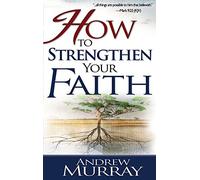 How To Strengthen Your Faith