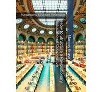 How to Structure a Revolutionary Educational Cooperative: Fundantions, Structure, Revolution