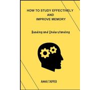 How to study Effectively and improve memory: Reading and understanding