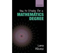 How to Study for a Mathematics Degree