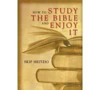 How to Study the Bible and Enjoy It