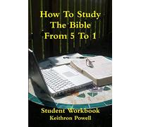 How To Study The Bible From 5 To 1 Student Workbook