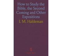 How to Study the Bible, the Second Coming and Other Expositions