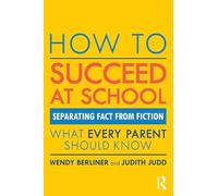 Berliner & WendyJudd & Judith – How to Succeed at School – Separating Fact from Fiction