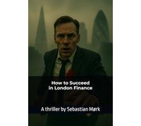 How to Succeed in London Finance