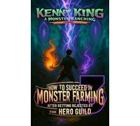 How to Succeed in Monster Farming After Getting Rejected by the Hero Guild Volume 3: A Monster Ranching LitRPG