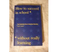 How to Succeed in School Without Really Learning: The Credentials Race in American Education