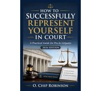 How to Successfully Represent Yourself in Court: A Practical Guide for Pro Se Litigants
