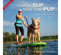 How to SUP With Your PUP: A guide to stand up paddleboarding with your dog