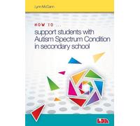 How to ... Support Children with Autism Spectrum Condition in Secondary School