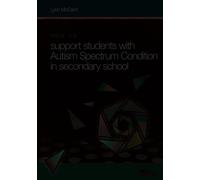 How to ... Support Children with Autism Spectrum Condition in Secondary School