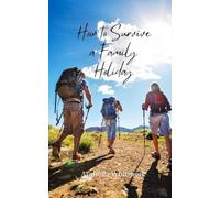 How to Survive a Family Holiday