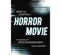 How to Survive A Horror Movie: All the Skills to Dodge the Kills