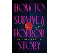 How to Survive a Horror Story : The Debut Suspense Thriller for Haunted House Horror Fans