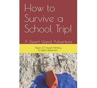 How to Survive a School Trip!: A Desert Island Adventure