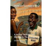 HOW TO SURVIVE A TEQ: A 14-Day Tactical Field Manual for the Average Guy