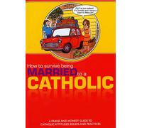 How to Survive Being Married to a Catholic