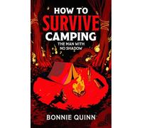 How to Survive Camping: The Man with No Shadow (Volume 1)