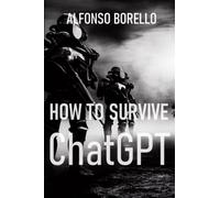 How to Survive ChatGPT: A Comprehensive Guide to AI-Assisted Conversations